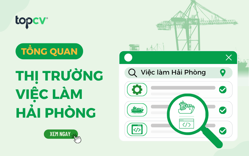 Tổng quan thị trường việc làm Hải Phòng hiện nay